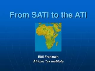 From SATI to the ATI