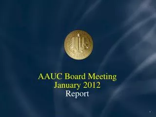 AAUC Board Meeting January 2012 Report