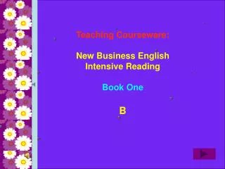 Teaching Courseware: New Business English Intensive Reading Book One B