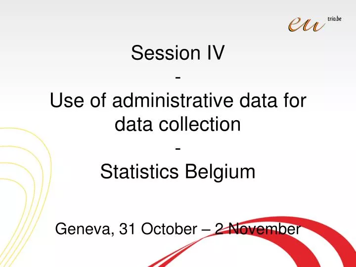 session iv use of administrative data for data collection statistics belgium