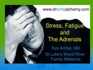 Stress, Fatigue and The Adrenals