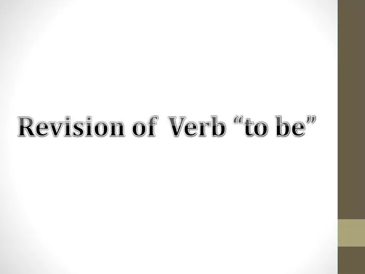 revision of verb to be