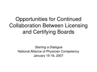 Opportunities for Continued Collaboration Between Licensing and Certifying Boards