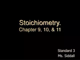 Stoichiometry. Chapter 9, 10, &amp; 11