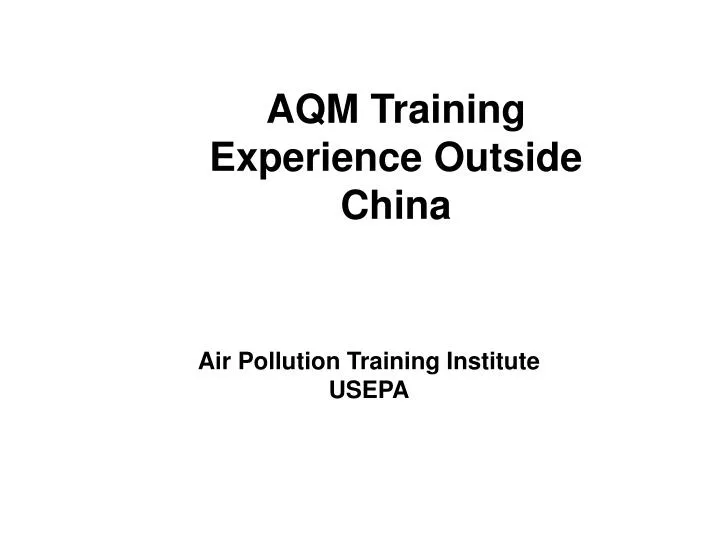 aqm training experience outside china