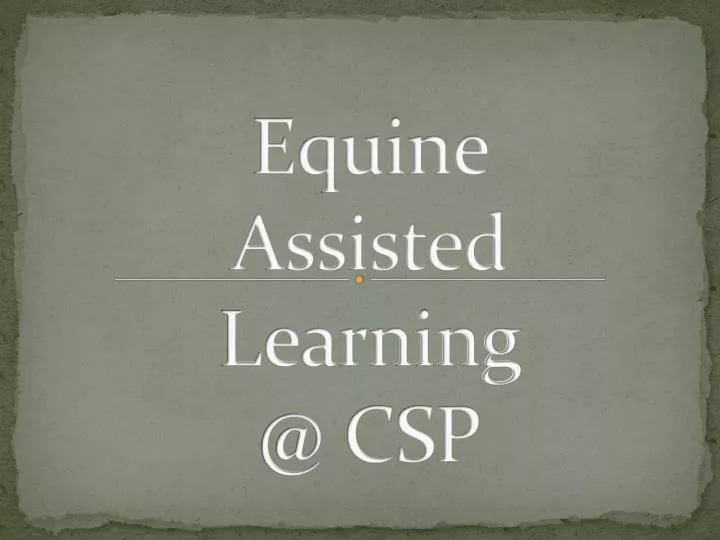 equine assisted learning @ csp