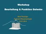 Workshop Beurteilung &amp; Punktion Gelenke - slide 1