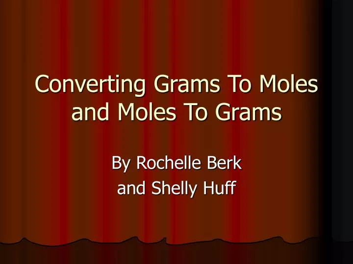 converting grams to moles and moles to grams