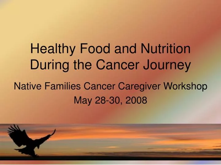healthy food and nutrition during the cancer journey