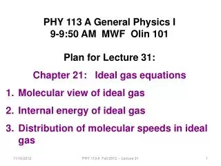 PHY 113 A General Physics I 9-9:50 AM MWF Olin 101 Plan for Lecture 31: