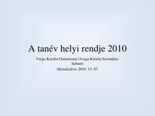 a tan v helyi rendje 2010
