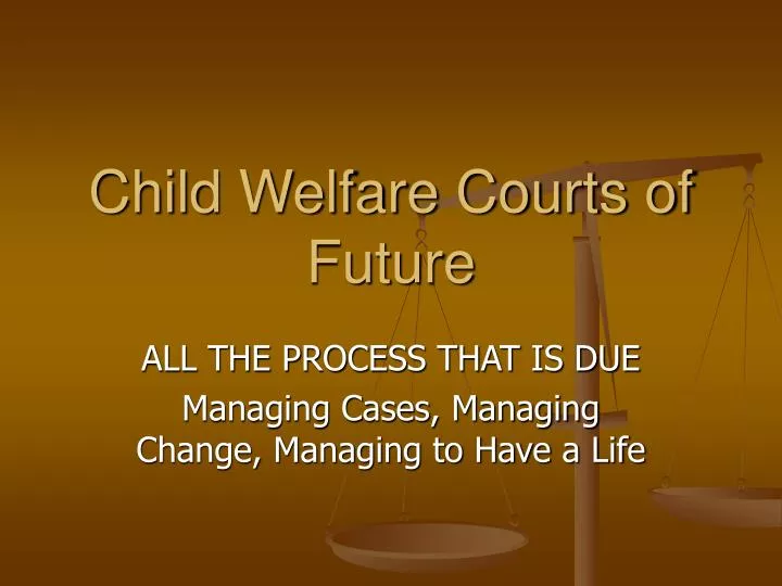 child welfare courts of future