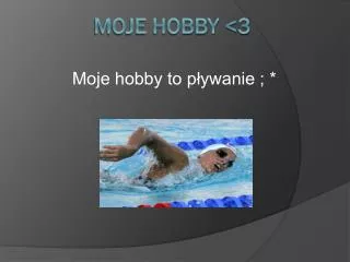 moje hobby to p ywanie