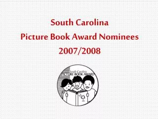 South Carolina Picture Book Award Nominees 2007/2008
