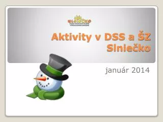 aktivity v dss a z slnie ko