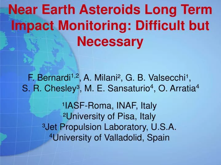 near earth asteroids long term impact monitoring difficult but necessary