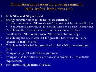 Formulation daily rations for growing ruminants (bulls, heifers, lambs, ewes etc.)