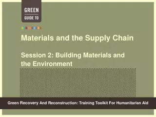 Materials and the Supply Chain Session 2: Building Materials and the Environment