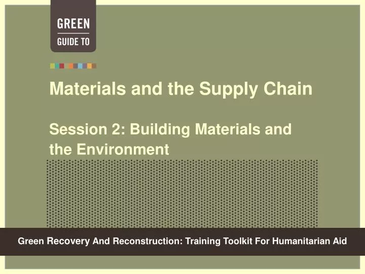 materials and the supply chain session 2 building materials and the environment