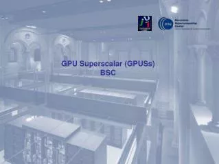 GPU Superscalar (GPUSs) BSC