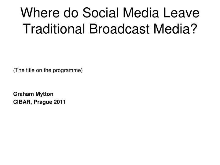 where do social media leave traditional broadcast media
