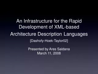 An Infrastructure for the Rapid Development of XML-based Architecture Description Languages