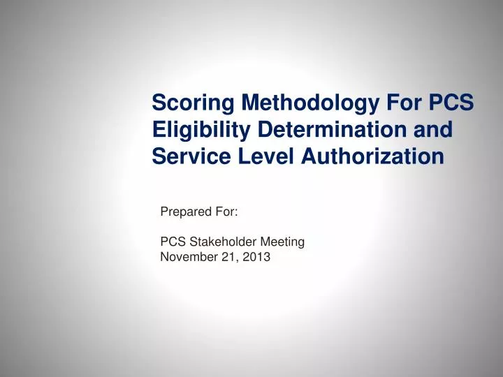 scoring methodology for pcs eligibility determination and service level authorization