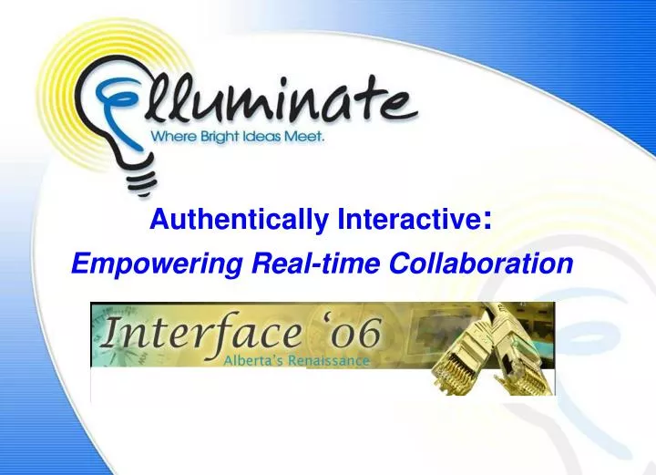 authentically interactive empowering real time collaboration