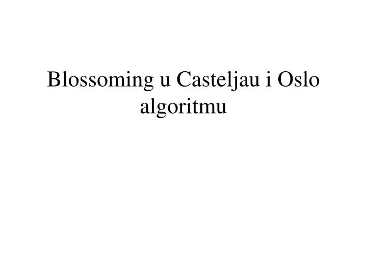 blossoming u casteljau i oslo algoritmu
