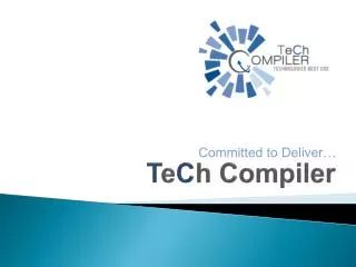 T e C h Compiler
