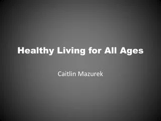 Healthy Living for All Ages