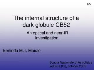 The internal structure of a dark globule CB52