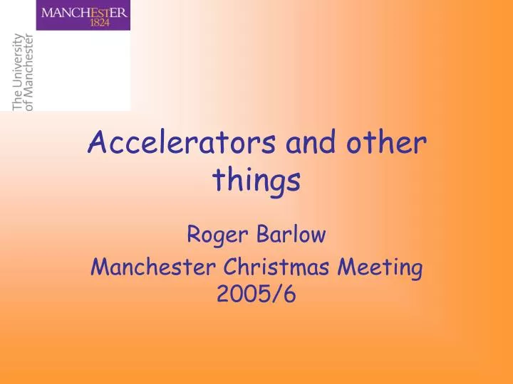 accelerators and other things