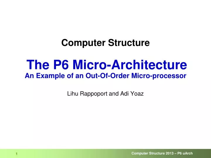 computer structure the p6 micro architecture an example of an out of order micro processor