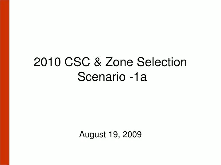 2010 csc zone selection scenario 1a
