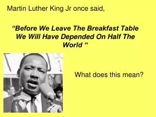 Martin Luther King Jr once said,