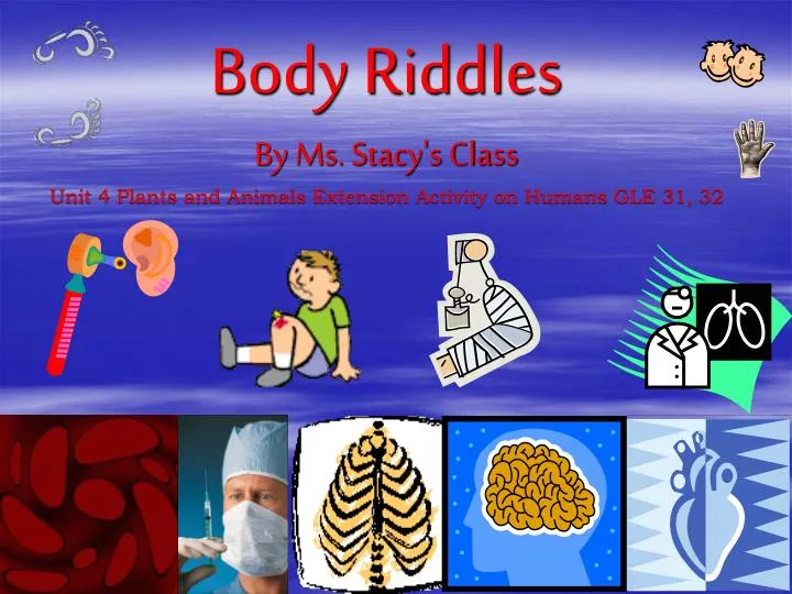 body riddles by ms stacy s class unit 4 plants and animals extension activity on humans gle 31 32