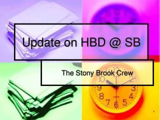 Update on HBD @ SB