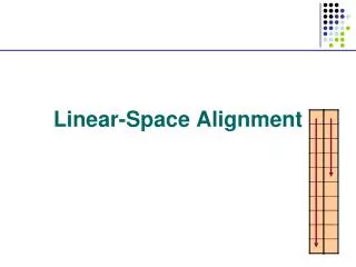 Linear-Space Alignment