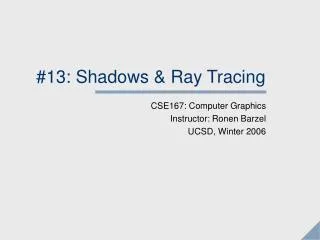 #13: Shadows &amp; Ray Tracing