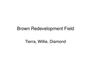 Brown Redevelopment Field