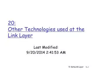 20: Other Technologies used at the Link Layer