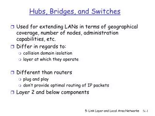 Hubs, Bridges, and Switches