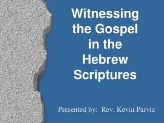 Witnessing the Gospel in the Hebrew Scriptures