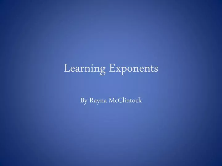 learning exponents