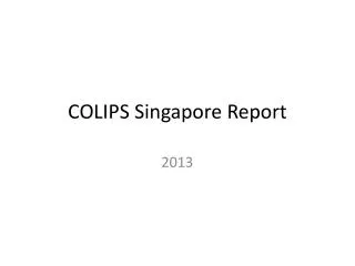 COLIPS Singapore Report