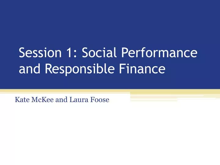 session 1 social performance and responsible finance