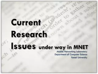 Current Research Issues under way in MNET