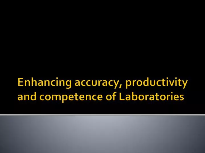 enhancing accuracy productivity and competence of laboratories