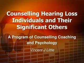 Counselling Hearing Loss Individuals and Their Significant Others